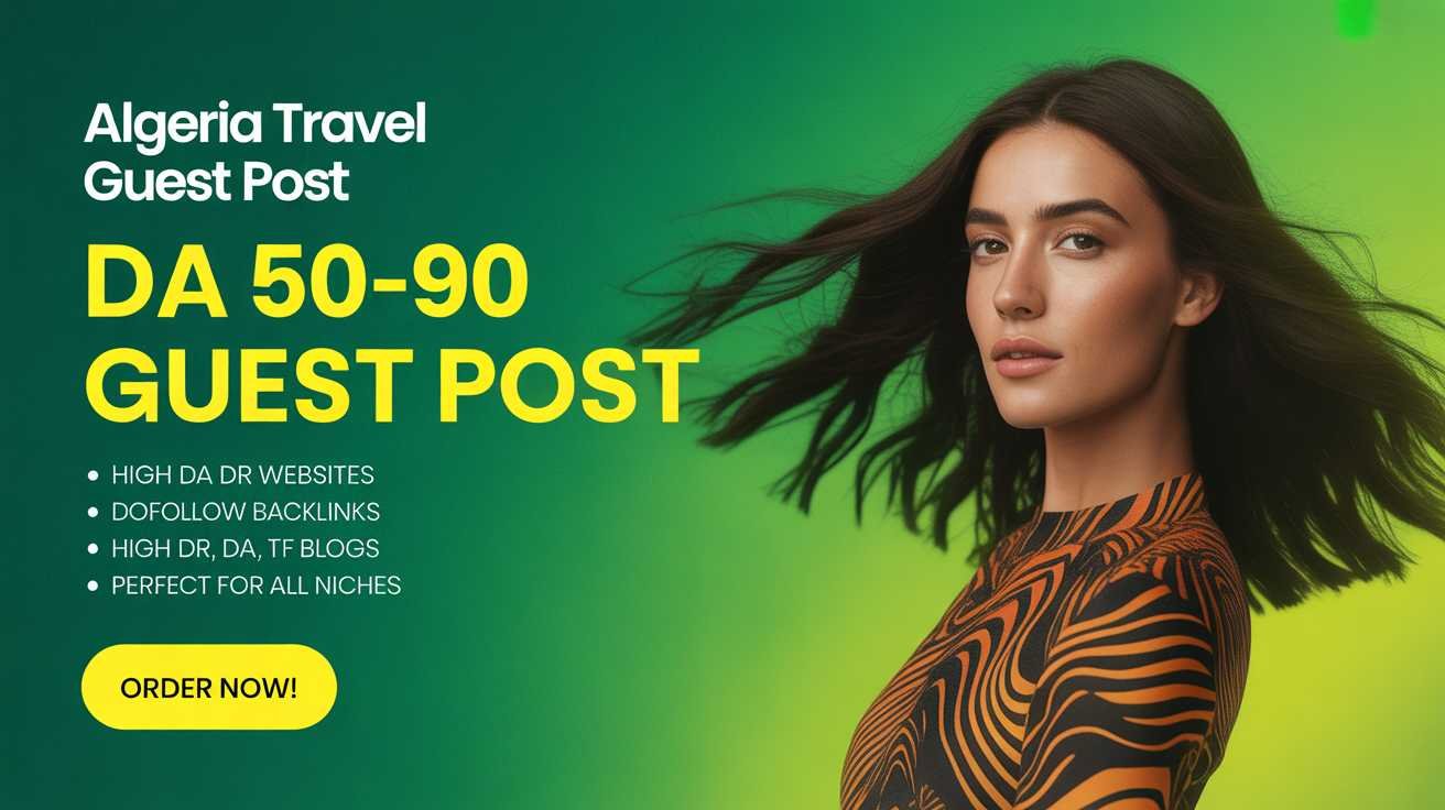 Algeria Travel Guest Post Service Trusted & Authentic