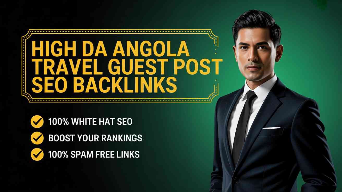 Angola Travel Guest Post Boost Brand Visibility
