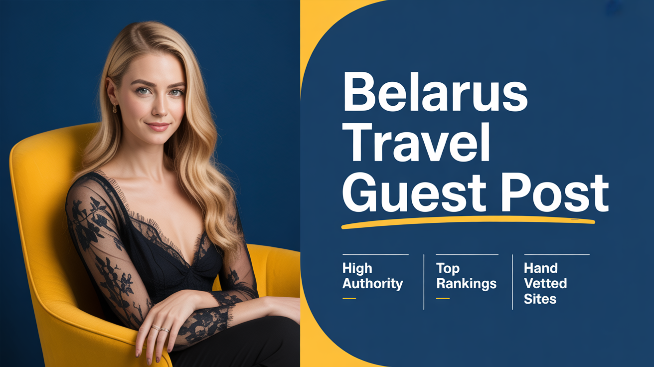 Belarus Travel Guest Post Service for Brands Belarus Travel Guest Post Service for Brands