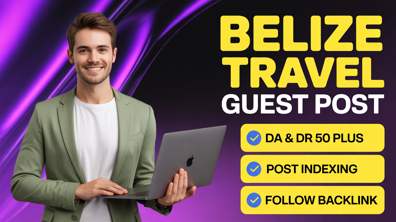 Belize Travel Guest Post Service Build Your Brand Belize Travel Guest Post Service Build Your Brand