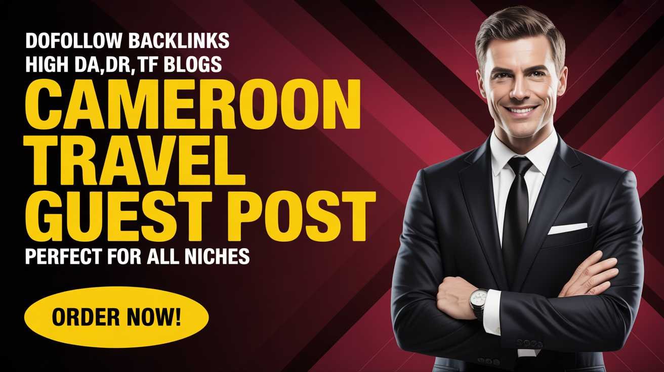 Cameroon Travel Guest Post Build Brand Authority