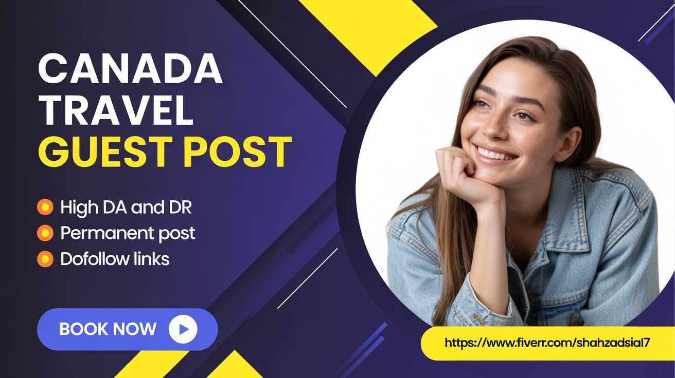 Canada Travel Guest Post Boost Your Brand Authority