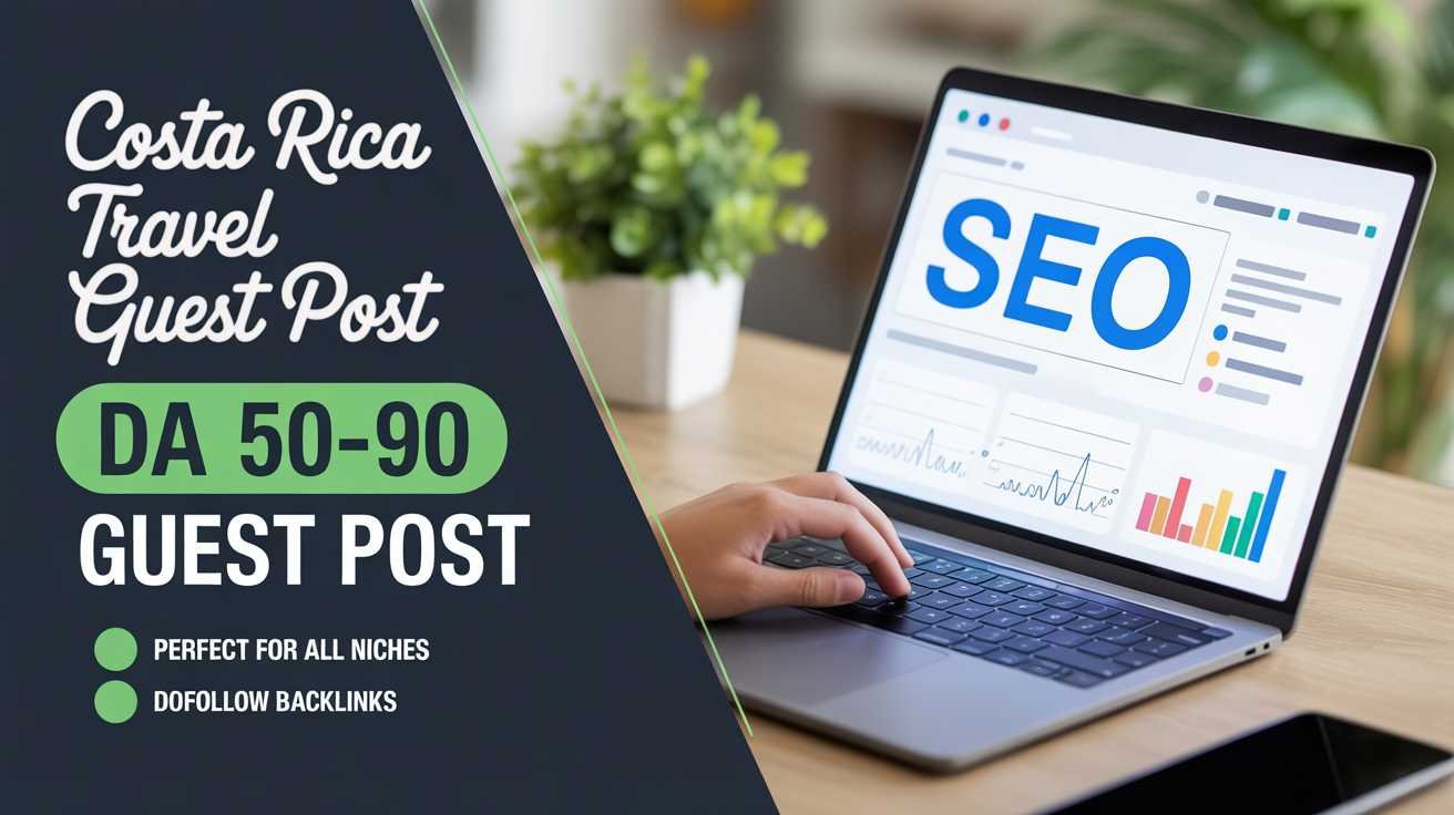 Costa Rica Travel Guest Post Build Trust & Visibility