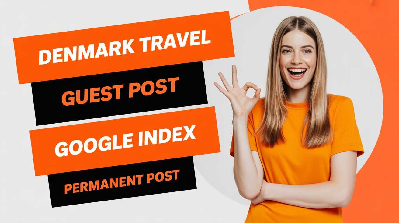 Denmark Travel Guest Post Boost Brand Authority Denmark Travel Guest Post Boost Brand Authority