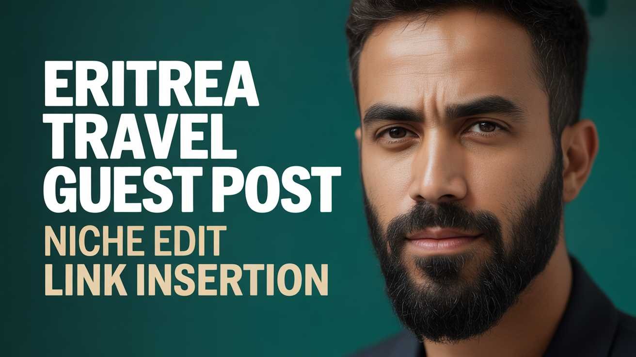 Eritrea Travel Guest Post Build Global Travel Authority