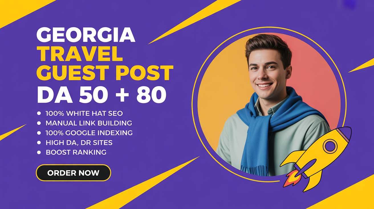 Georgia Travel Guest Post Boost Brand Visibility Georgia Travel Guest Post Boost Brand Visibility