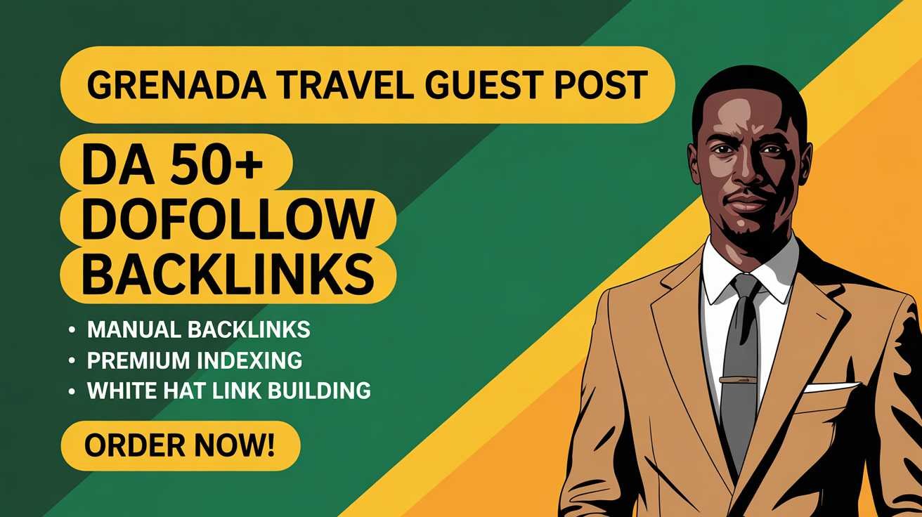 Grenada Travel Guest Post Boost Brand Authority Grenada Travel Guest Post Boost Brand Authority